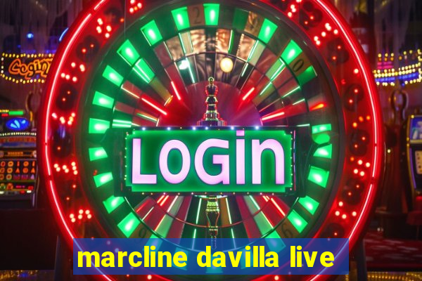 marcline davilla live